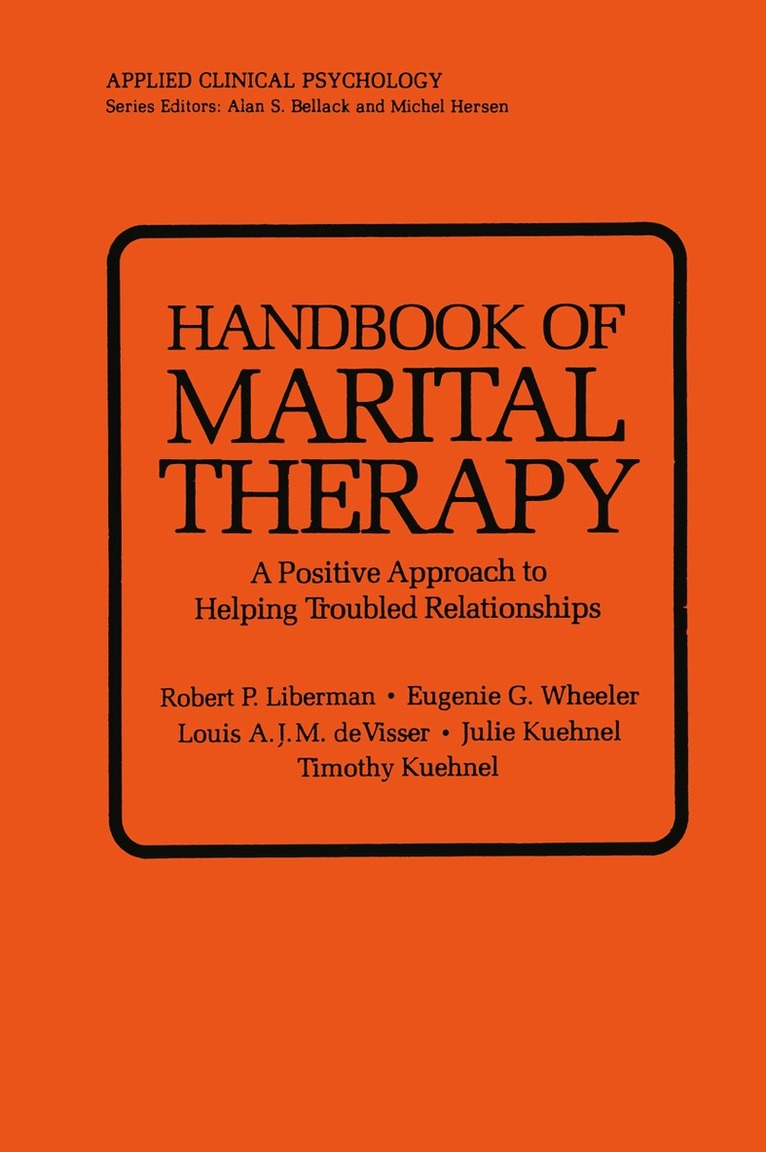 Robert Paul Liberman, Eugene G. Wheeler, Louis A. J. M. De Visser, Julie Kuehnel, Timothy G. Kuehnel, Robert P. Liberman, Timothy Kuehnel, Louis A. J. M. de Visser - Handbook of Marital Therapy: A Positive Approach to Helping Troubled Relationships, Häftad