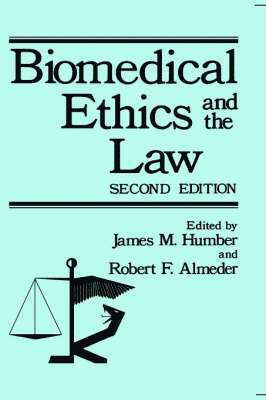James M. Humber, Robert E. Almeder - Biomedical Ethics and the Law, Häftad
