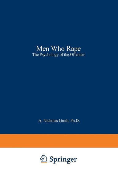 bokomslag Men Who Rape: The Psychology of the Offender