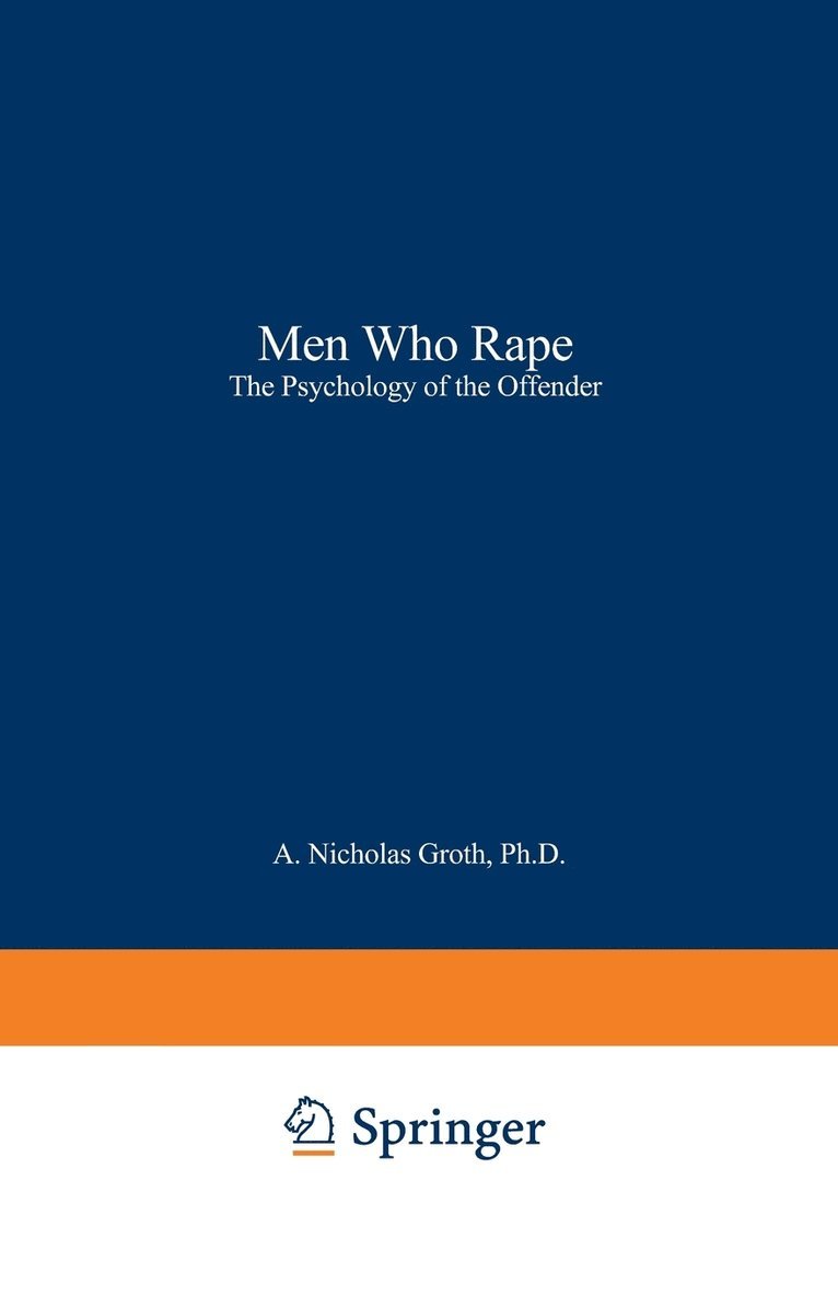A. Nicholas Groth, H. Jean Birnbaum, Groth - Men Who Rape: The Psychology of the Offender, Häftad