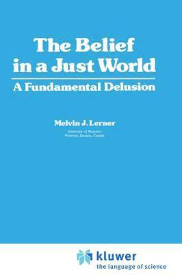 Melvin J. Lerner, Melvin Lerner - Belief in a Just World, Inbunden