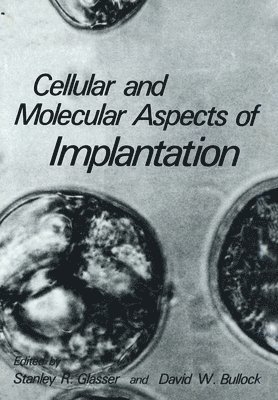 Cellular and Molecular Aspects of Implantation 1