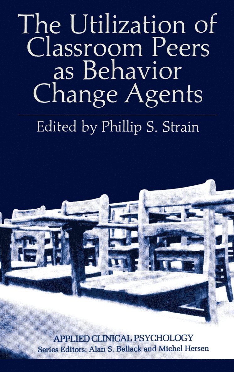 The Utilization of Classroom Peers as Behavior Change Agents 1