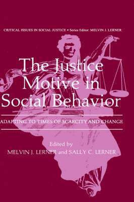 The Justice Motive in Social Behavior 1