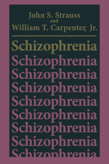John S. Strauss, William T. Carpenter Jr. - Schizophrenia, Inbunden