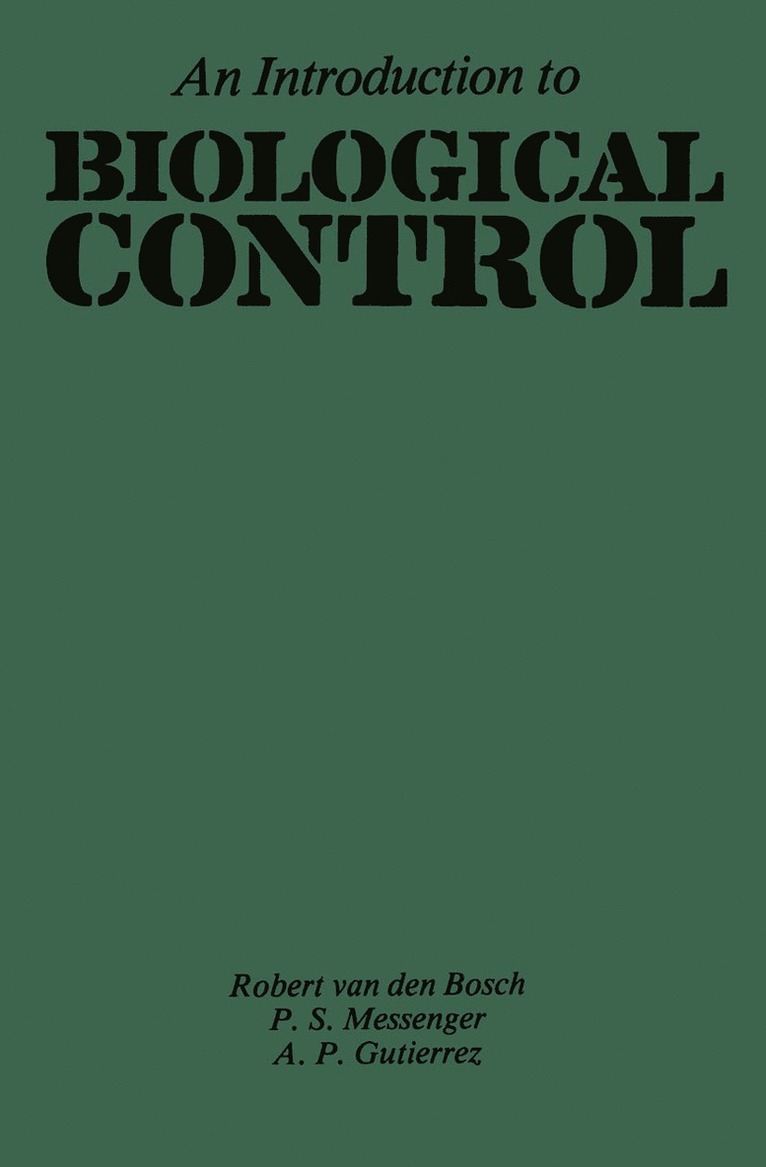 A.P. Gutierrez, P.S. Messenger, R. van den Bosch, A. P. Gutierrez, P. S. Messenger, A P Gutierrez, P S Messenger, R van den Bosch - Introduction to Biological Control, Inbunden