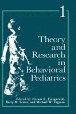 Hiram Fitzgerald - Theory and Research in Behavioral Pediatrics, Inbunden