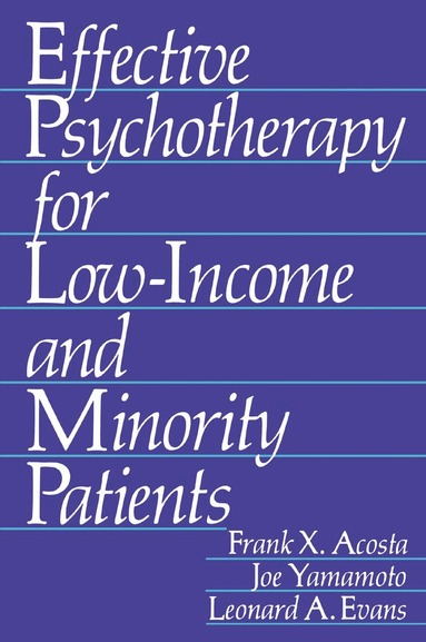 Frank X. Acosta, Joe Yamamoto, Leonard A. Evans - Effective Psychotherapy for Low-Income and Minority Patients, Häftad