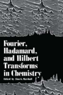 Fourier, Hadamard, and Hilbert Transforms in Chemistry 1