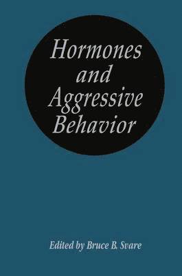 Hormones and Aggressive Behavior 1