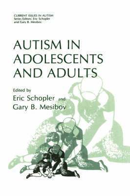 Eric Schopler, Gary B. Mesibov, Eric Schopler, Gary B. Mesibov - Autism in Adolescents and Adults, Inbunden