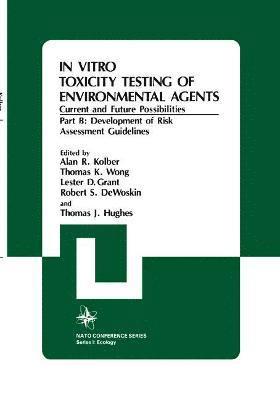 In Vitro Toxicity Testing Of Environmental Agents, Current and Future Possibilities 1