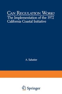 bokomslag Can Regulation Work?: The Implementation of the 1972 California Coastal Initiative