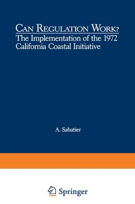 Can Regulation Work?: The Implementation of the 1972 California Coastal Initiative 1