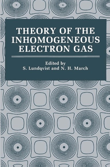 Stig Lundqvist, Norman H. March - Theory of the Inhomogeneous Electron Gas, Inbunden