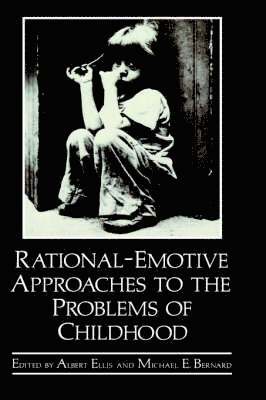 Charles D. Ellis, Kenneth Ed. Ellis, Michael E. Bernard, A. Ellis - Rational-Emotive Approaches to the Problems of Childhood, Inbunden