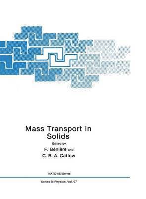 F. Bénière, C. R. A. Catlow, C. R. a. Catlow, Anonymous - Mass Transport in Solids, Inbunden