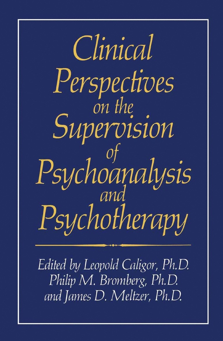 Clinical Perspectives on the Supervision of Psychoanalysis and Psychotherapy