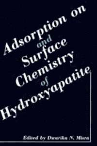 bokomslag Adsorption on and Surface Chemistry of Hydroxyapatite