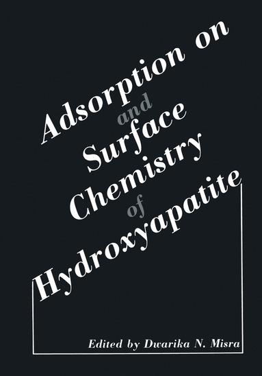 bokomslag Adsorption on and Surface Chemistry of Hydroxyapatite