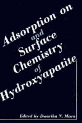Adsorption on and Surface Chemistry of Hydroxyapatite 1