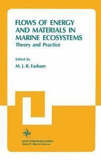 M. J. R. Fasham - Flows of Energy and Materials in Marine Ecosystems, Inbunden