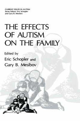 Eric Schopler, Gary B. Mesibov - Effects of Autism on the Family, Inbunden