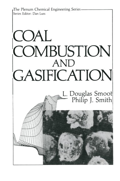 L.Douglas Smoot, Philip J. Smith - Coal Combustion and Gasification, Inbunden