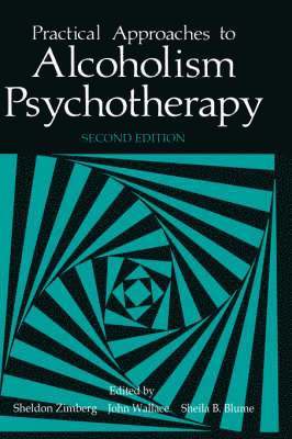 John Wallace, S.B. Blume, J. Wallace, Sheldon Zimberg - Practical Approaches to Alcoholism Psychotherapy, Inbunden