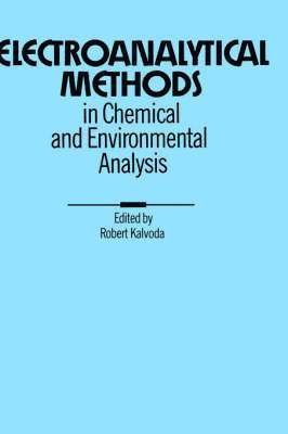 R. Kalvoda - Electroanalytical Methods in Chemical and Environmental Analysis, Inbunden