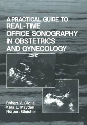 bokomslag A Practical Guide to Real-Time Office Sonography in Obstetrics and Gynecology