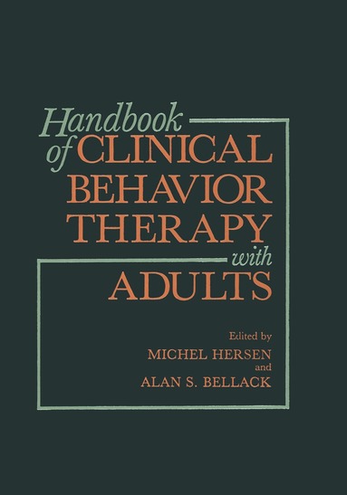 Alan S. Bellack, Michel Hersen - Handbook of Clinical Behavior Therapy with Adults, Inbunden