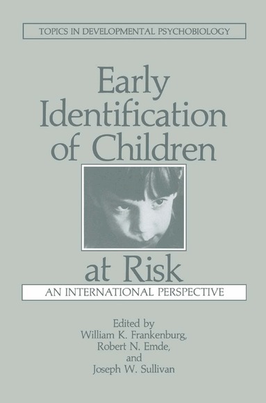R.N. Emde, W.K. Frankenburg, J. Sullivan - Early Identification of Children at Risk, Inbunden