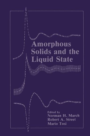 Norman H. March, Robert A. Street, Mario P. Tosi - Amorphous Solids and the Liquid State, Inbunden