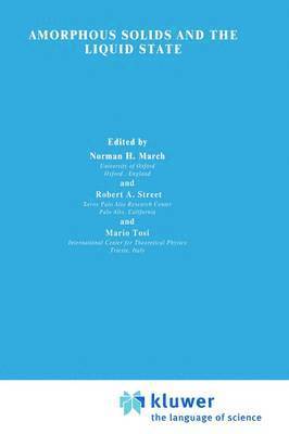 Norman H. March, Robert A. Street, Mario P. Tosi, Robert Street - Amorphous Solids and the Liquid State, Inbunden