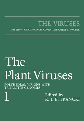 R. I. B. Francki - The Plant Viruses: Polyhedral Virions with Tripartite Genomes, Inbunden