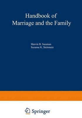 Suzanne K. Steinmetz, Marvin B. Sussman - Handbook of Marriage and the Family, Inbunden