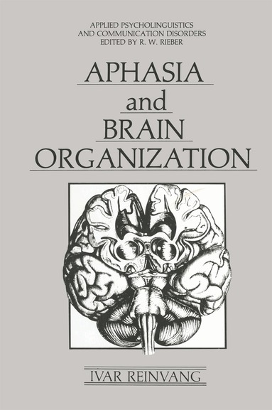 Ivar Reinvang - Aphasia and Brain Organization, Inbunden