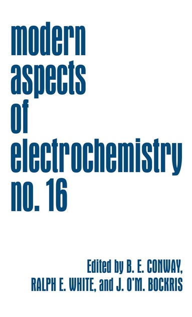 Brian E. Conway, Ralph E. White, John O'M. Bockris - Modern Aspects of Electrochemistry 16, Inbunden