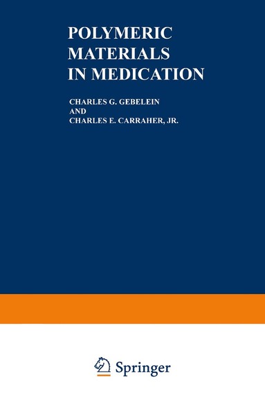 Charles G. Gebelein, Charles E. Carraher Jr. - Polymeric Materials in Medication, Inbunden