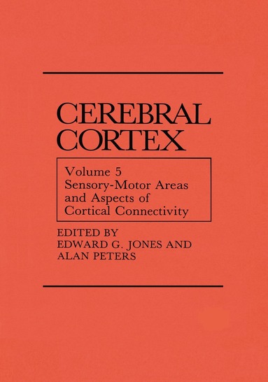 E. G. Jones, A. Peters, Edward G. Jones, Alan Peters - Sensory-Motor Areas and Aspects of Cortical Connectivity, Häftad