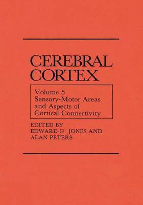 E. G. Jones, A. Peters, Edward G. Jones, Alan Peters - Sensory-Motor Areas and Aspects of Cortical Connectivity, Häftad