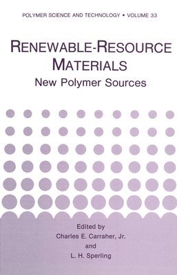 Charles E. Carraher Jr., L. H. Sperling, Charles E. Carraher, Charles E Carraher, L H Sperling - Renewable-Resource Materials, Inbunden