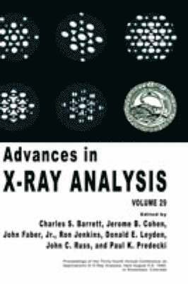 Charles S. Barrett, jerome B. Cohen, John Faber, Jr., Ron Jenkins, Donald E. Leyden, John C. Russ, Paul K. Predecki - Advances in X-Ray Analysis, Inbunden