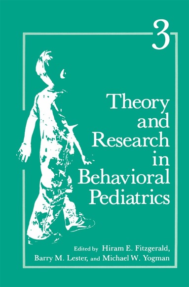 H.E. Fitzgerald, B.M. Lester, M.W. Yogman - Theory and Research in Behavioral Pediatrics, Inbunden