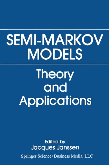 Jacques Janssen - Semi-Markov Models, Inbunden
