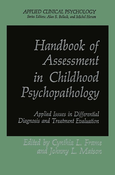 Cynthia L. Frame, Johnny L. Matson - Handbook of Assessment in Childhood Psychopathology, Inbunden