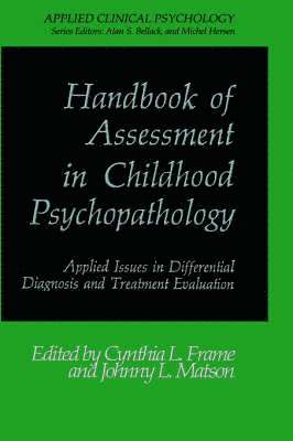 Cynthia L. Frame, Johnny L. Matson - Handbook of Assessment in Childhood Psychopathology, Inbunden
