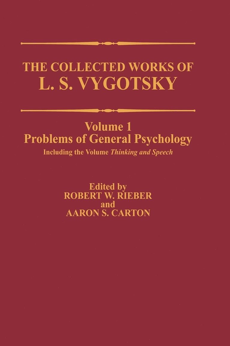 The Collected Works of L.S. Vygotsky : Problems of General Psychology, Including the Volume Thinking and Speech 1