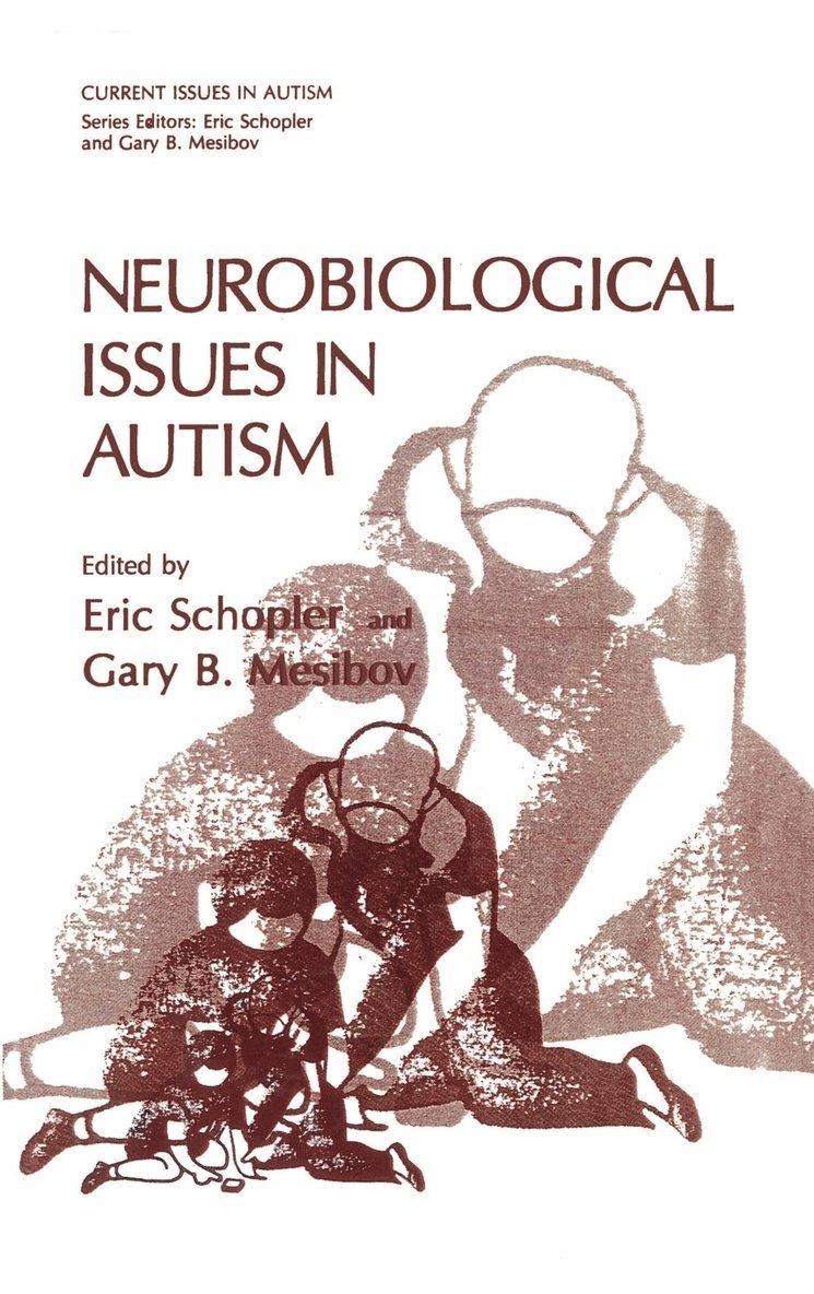 Eric Schopler, Gary B. Mesibov - Neurobiological Issues in Autism, Inbunden